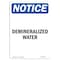 Signmission OSHA Notice, 7" Height, Demineralized Water Sign, 7" X 5", Portrait OS-NS-D-57-V-10973 - alternate 1